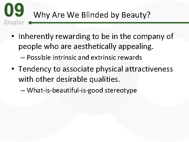 Why Are We Blinded by Beauty? • Inherently rewarding to be in the company