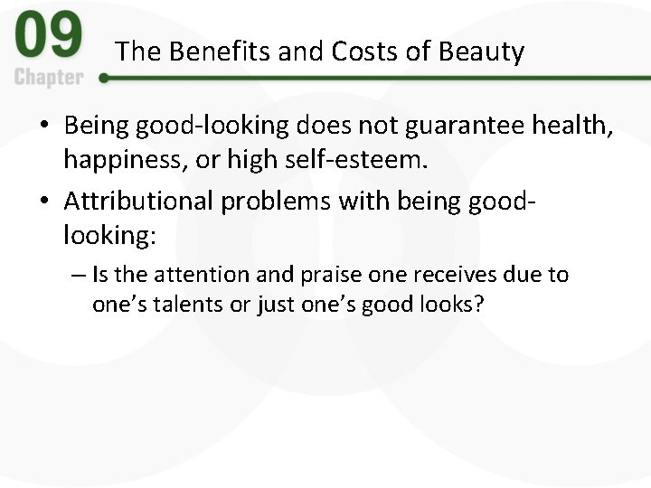 The Benefits and Costs of Beauty • Being good-looking does not guarantee health, happiness,