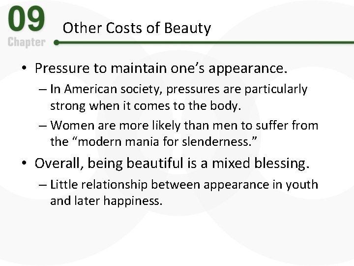 Other Costs of Beauty • Pressure to maintain one’s appearance. – In American society,