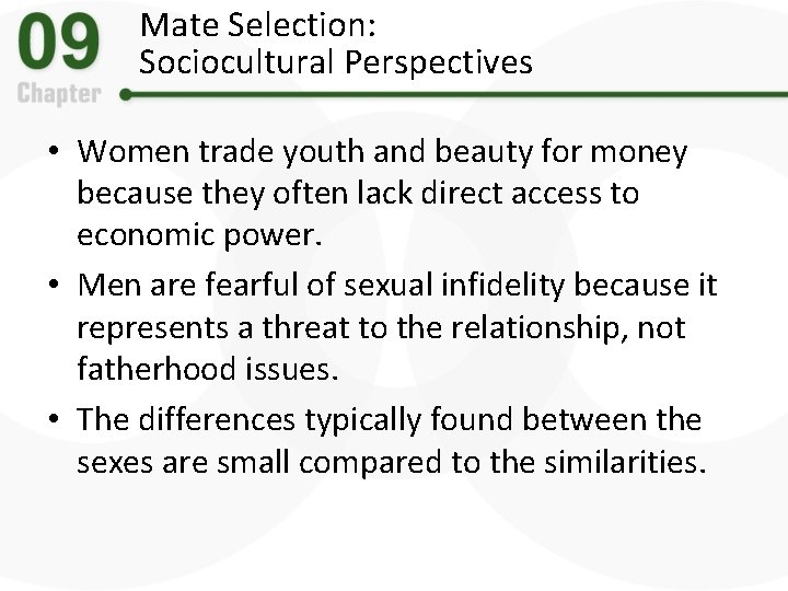 Mate Selection: Sociocultural Perspectives • Women trade youth and beauty for money because they