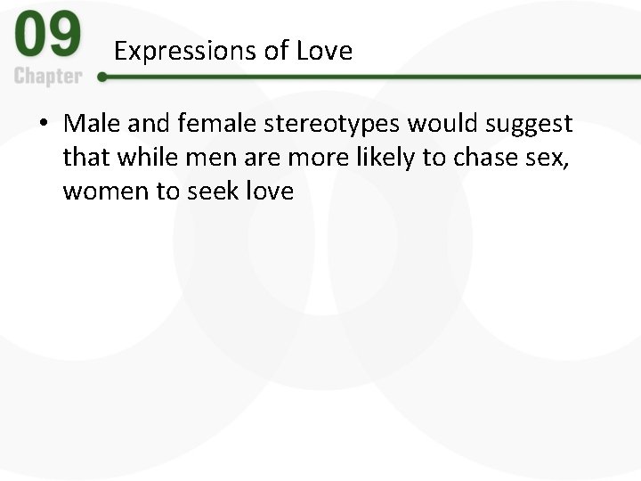 Expressions of Love • Male and female stereotypes would suggest that while men are