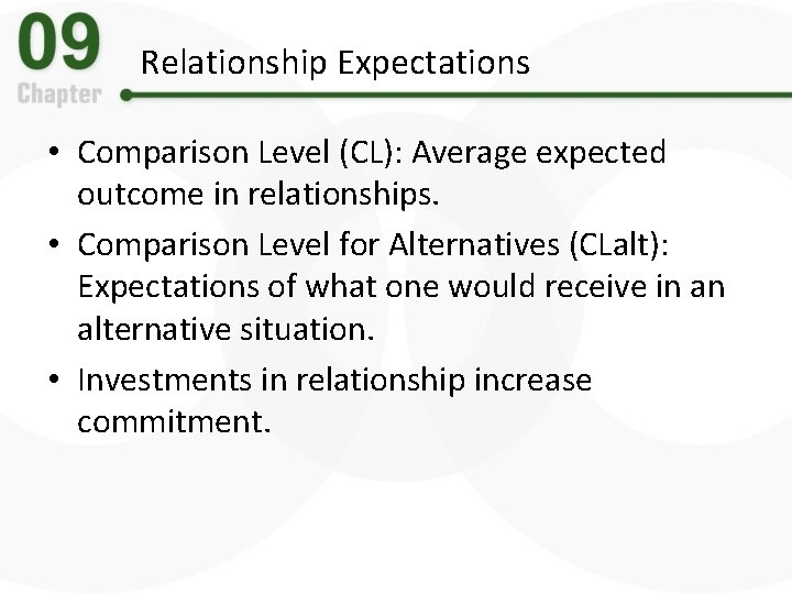 Relationship Expectations • Comparison Level (CL): Average expected outcome in relationships. • Comparison Level