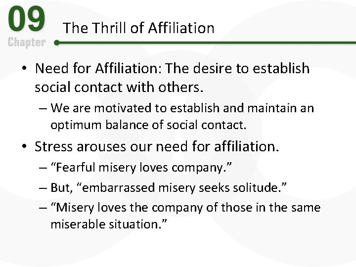The Thrill of Affiliation • Need for Affiliation: The desire to establish social contact