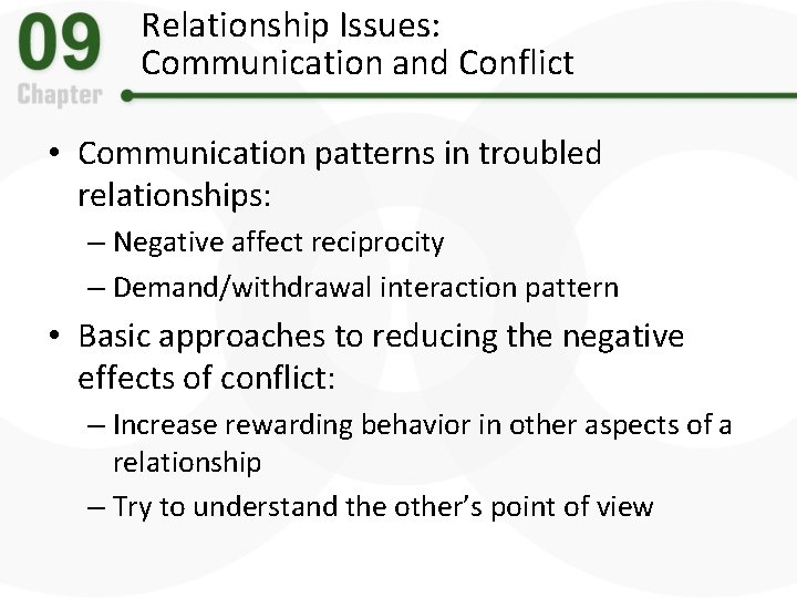 Relationship Issues: Communication and Conflict • Communication patterns in troubled relationships: – Negative affect