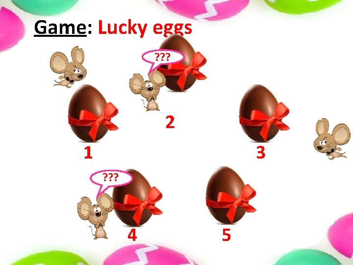 Game: Lucky eggs ? ? ? 2 1 3 ? ? ? 4 5