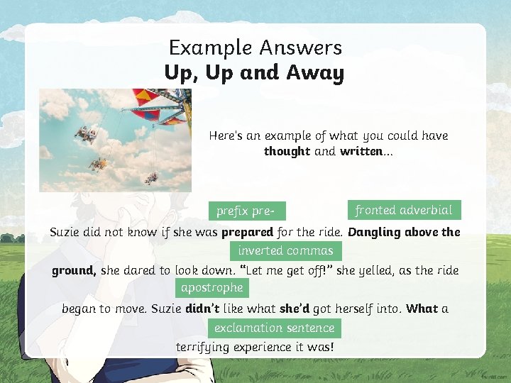 Example Answers Up, Up and Away Here’s an example of what you could have Example Answers Up, Up and Away Here’s an example of what you could have