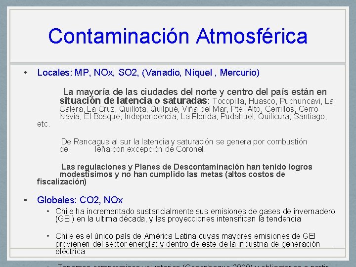 Contaminación Atmosférica • Locales: MP, NOx, SO 2, (Vanadio, Níquel , Mercurio) La mayoría