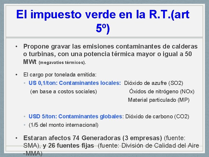 El impuesto verde en la R. T. (art 5º) • Propone gravar las emisiones