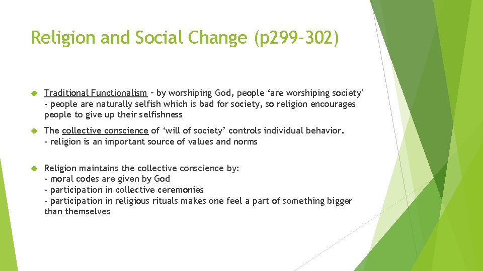 Religion and Social Change (p 299 -302) Traditional Functionalism – by worshiping God, people