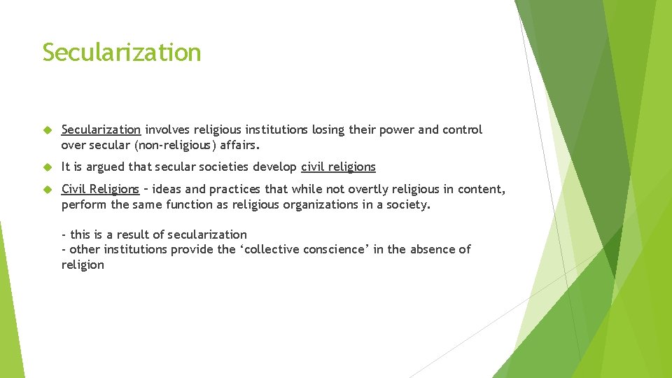 Secularization involves religious institutions losing their power and control over secular (non-religious) affairs. It