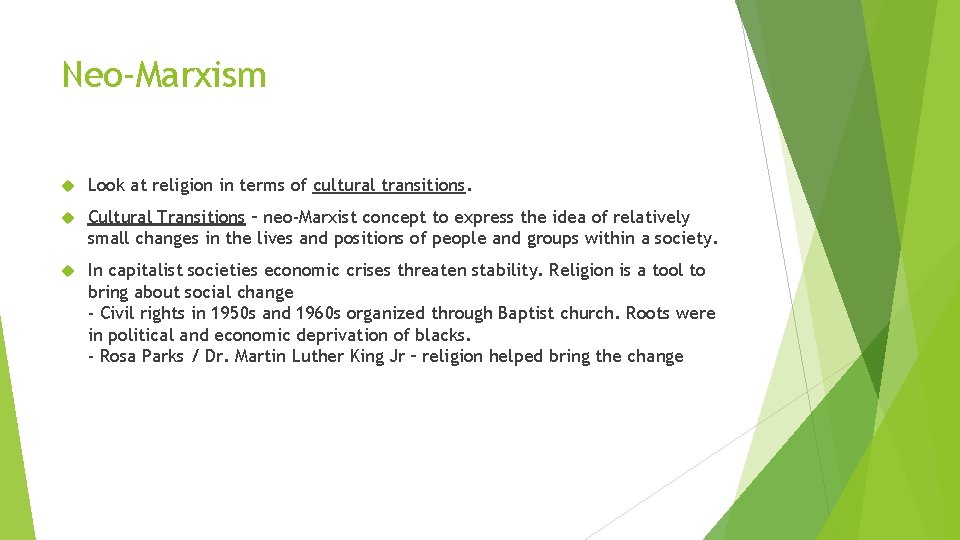 Neo-Marxism Look at religion in terms of cultural transitions. Cultural Transitions – neo-Marxist concept