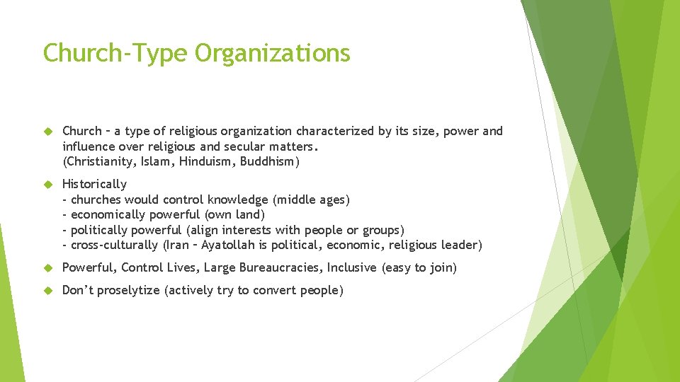 Church-Type Organizations Church – a type of religious organization characterized by its size, power