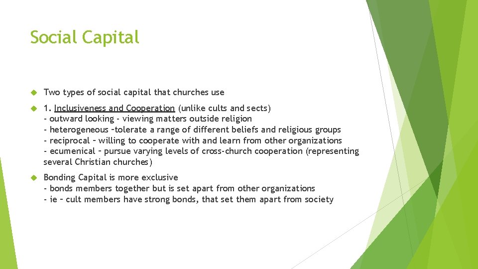 Social Capital Two types of social capital that churches use 1. Inclusiveness and Cooperation