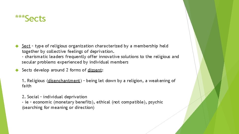 ***Sects Sect – type of religious organization characterized by a membership held together by