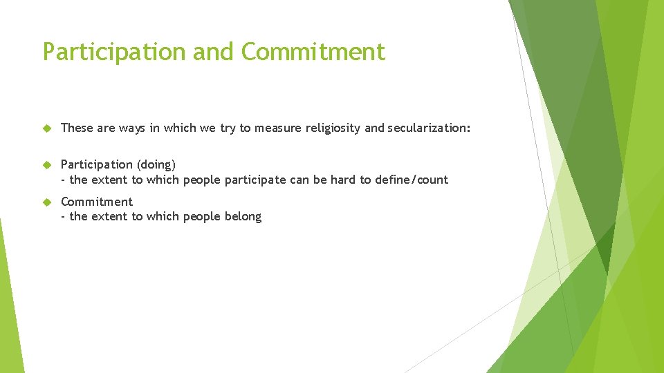 Participation and Commitment These are ways in which we try to measure religiosity and