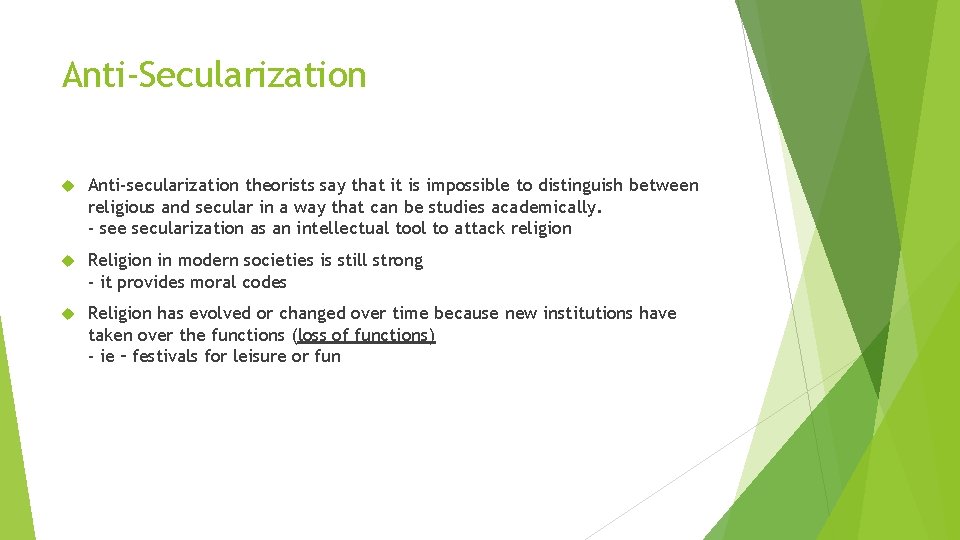 Anti-Secularization Anti-secularization theorists say that it is impossible to distinguish between religious and secular