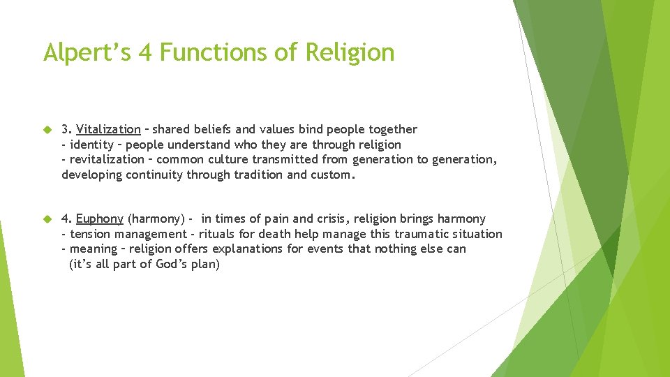 Alpert’s 4 Functions of Religion 3. Vitalization – shared beliefs and values bind people