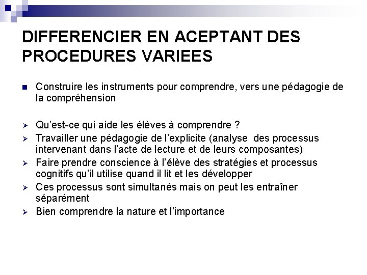 DIFFERENCIER EN ACEPTANT DES PROCEDURES VARIEES n Construire les instruments pour comprendre, vers une