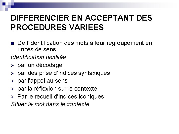 DIFFERENCIER EN ACCEPTANT DES PROCEDURES VARIEES De l’identification des mots à leur regroupement en