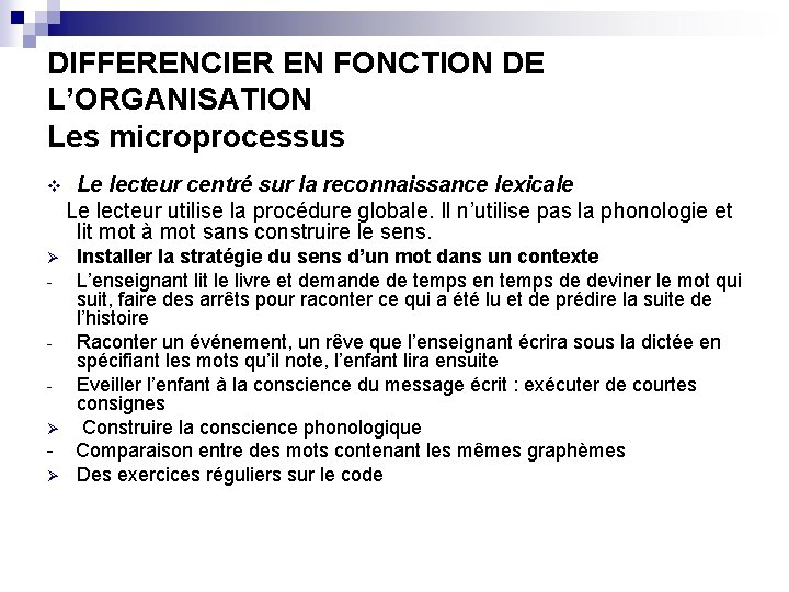 DIFFERENCIER EN FONCTION DE L’ORGANISATION Les microprocessus v Ø - Ø Ø Le lecteur