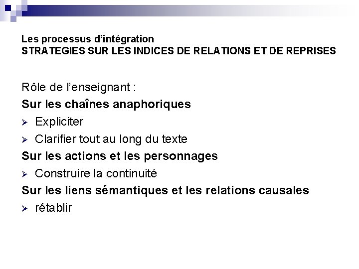 Les processus d’intégration STRATEGIES SUR LES INDICES DE RELATIONS ET DE REPRISES Rôle de