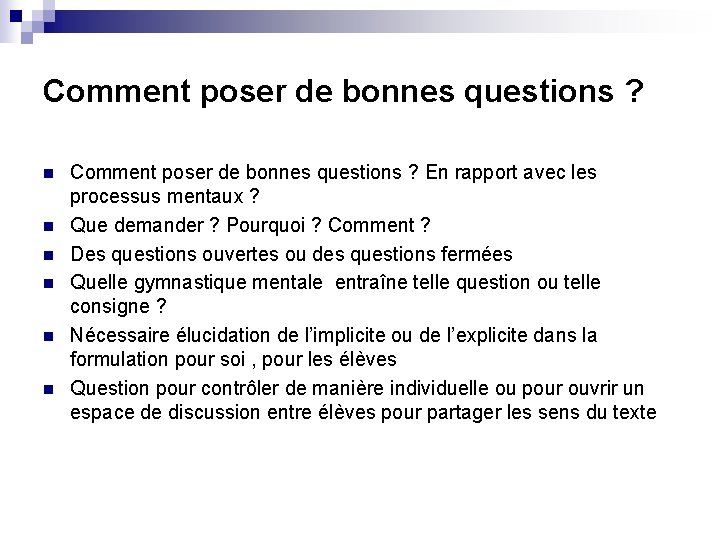 Comment poser de bonnes questions ? n n n Comment poser de bonnes questions