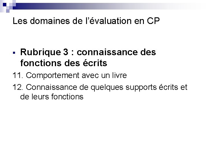 Les domaines de l’évaluation en CP § Rubrique 3 : connaissance des fonctions des