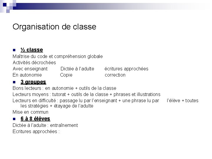 Organisation de classe n ½ classe Maîtrise du code et compréhension globale Activités décrochées