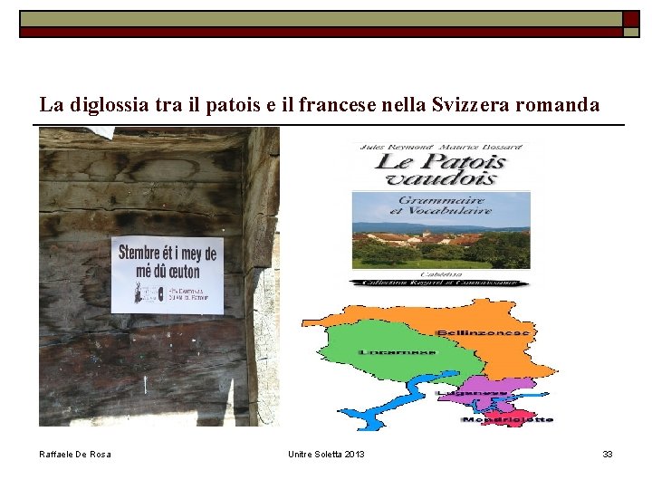 La diglossia tra il patois e il francese nella Svizzera romanda Raffaele De Rosa