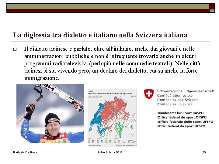 La diglossia tra dialetto e italiano nella Svizzera italiana o Il dialetto ticinese è