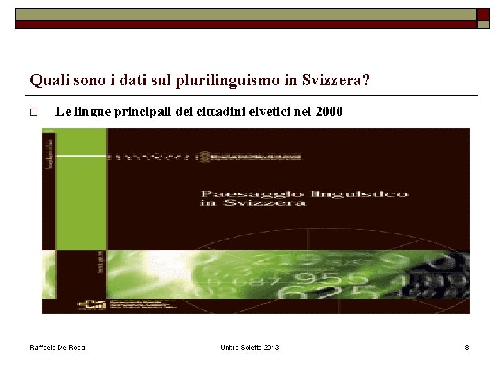 Quali sono i dati sul plurilinguismo in Svizzera? o Le lingue principali dei cittadini