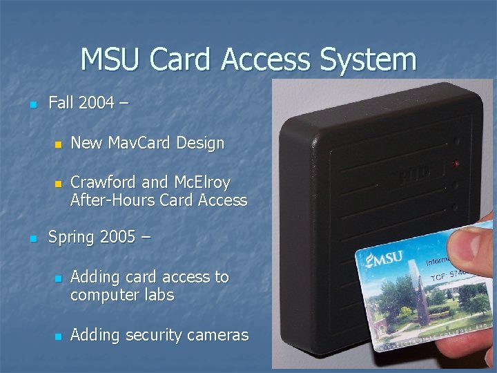 MSU Card Access System n Fall 2004 – n n n New Mav. Card