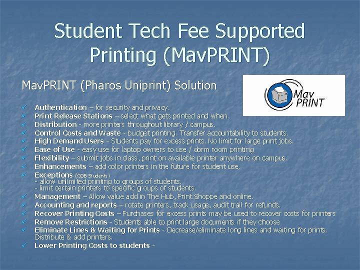 Student Tech Fee Supported Printing (Mav. PRINT) Mav. PRINT (Pharos Uniprint) Solution ü ü