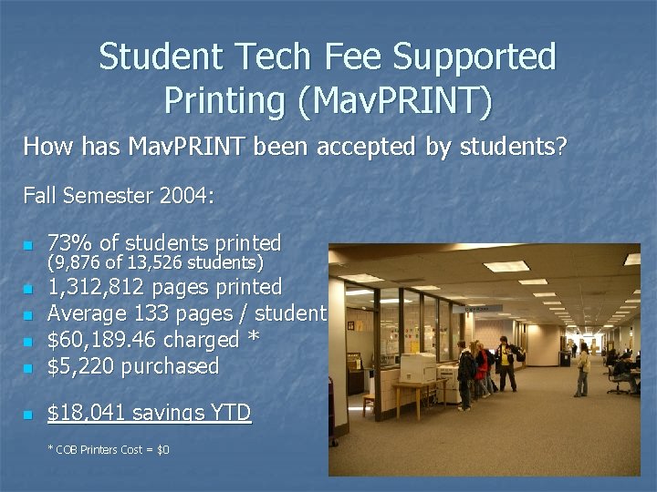 Student Tech Fee Supported Printing (Mav. PRINT) How has Mav. PRINT been accepted by