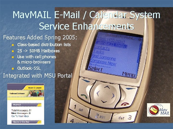 Mav. MAIL E-Mail / Calendar System Service Enhancements Features Added Spring 2005: n n