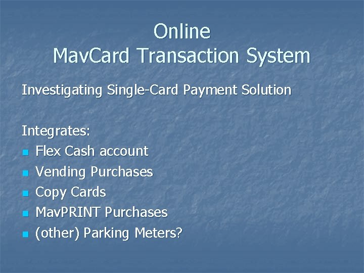 Online Mav. Card Transaction System Investigating Single-Card Payment Solution Integrates: n Flex Cash account