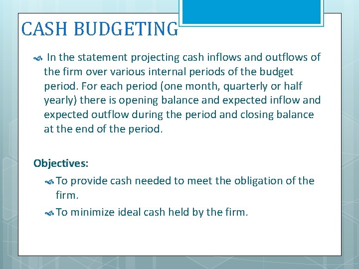 CASH BUDGETING In the statement projecting cash inflows and outflows of the firm over