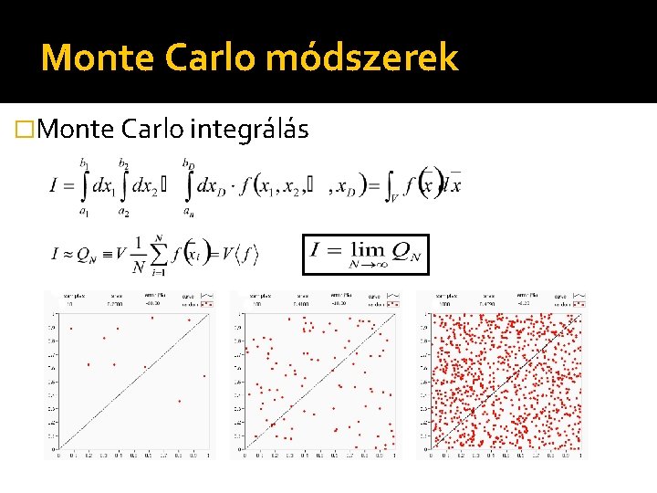 Monte Carlo módszerek �Monte Carlo integrálás 