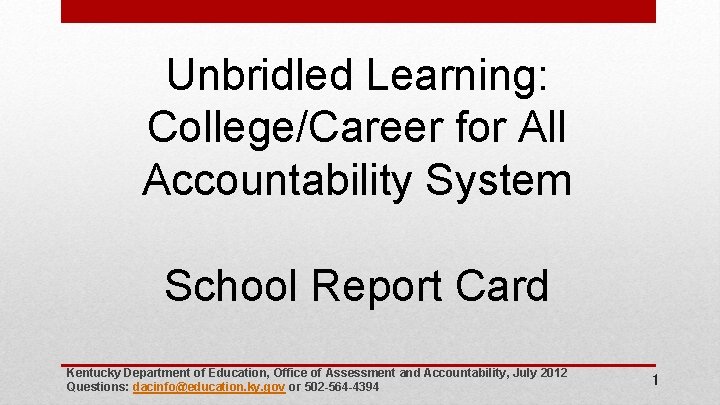 Unbridled Learning: College/Career for All Accountability System School Report Card Kentucky Department of Education,