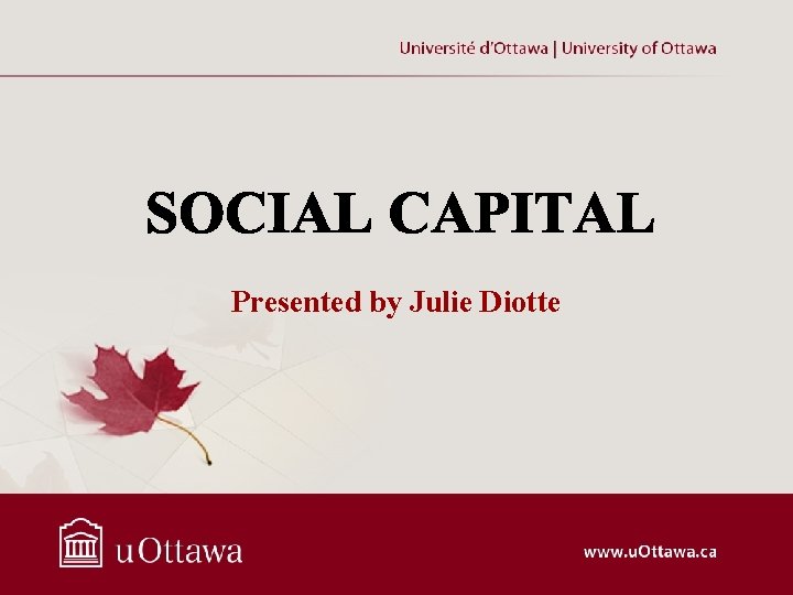 Presented by Julie Diotte 