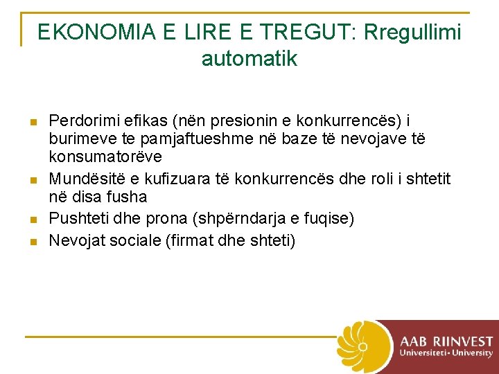 EKONOMIA E LIRE E TREGUT: Rregullimi automatik n n Perdorimi efikas (nën presionin e