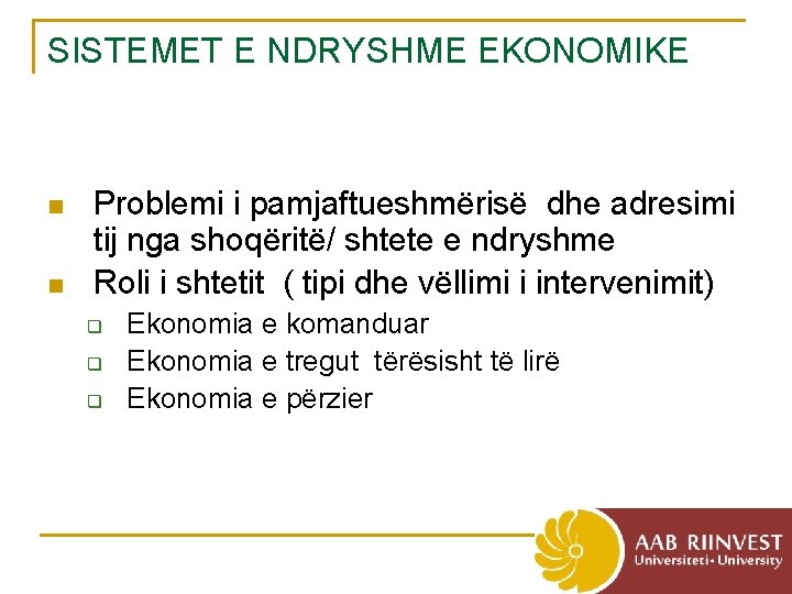 SISTEMET E NDRYSHME EKONOMIKE n n Problemi i pamjaftueshmërisë dhe adresimi tij nga shoqëritë/