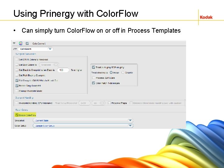 Using Prinergy with Color. Flow • Can simply turn Color. Flow on or off