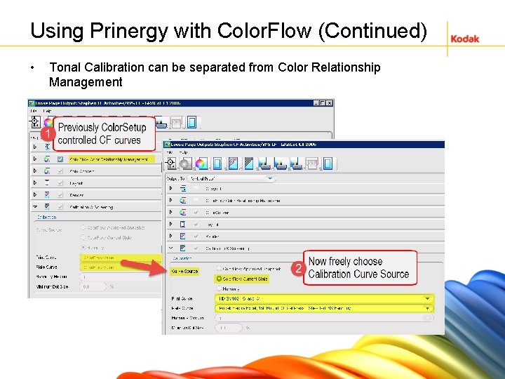 Using Prinergy with Color. Flow (Continued) • Tonal Calibration can be separated from Color