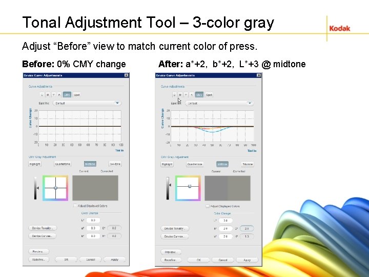 Tonal Adjustment Tool – 3 -color gray Adjust “Before” view to match current color