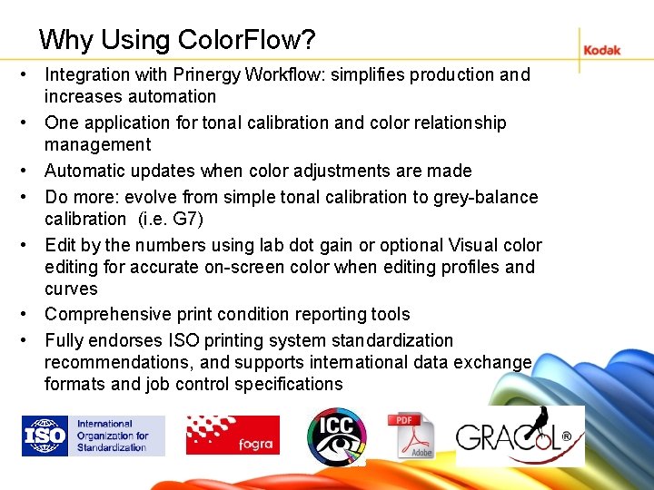 Why Using Color. Flow? • Integration with Prinergy Workflow: simplifies production and increases automation
