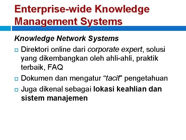 Enterprise-wide Knowledge Management Systems Knowledge Network Systems Direktori online dari corporate expert, solusi yang