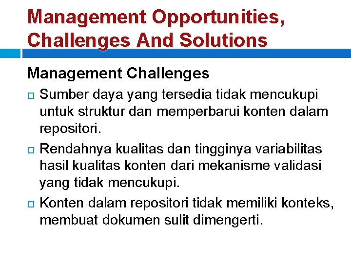 Management Opportunities, Challenges And Solutions Management Challenges Sumber daya yang tersedia tidak mencukupi untuk