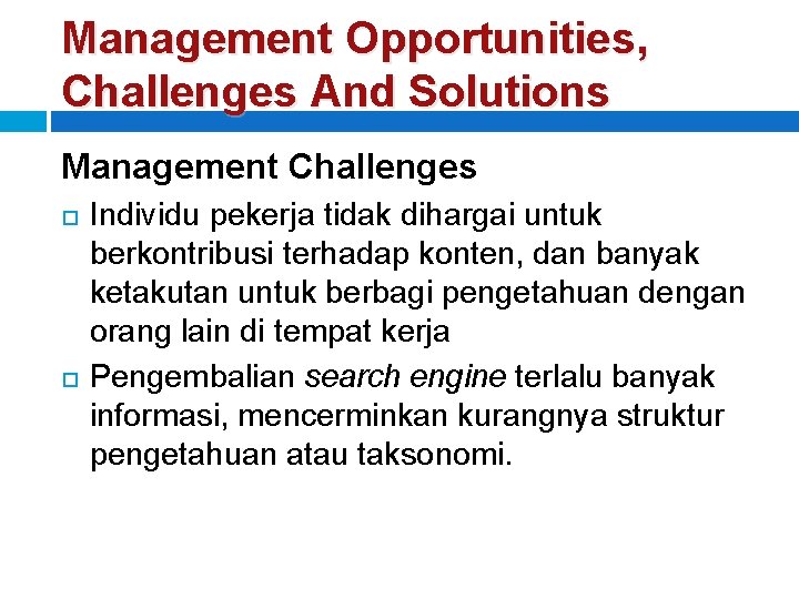 Management Opportunities, Challenges And Solutions Management Challenges Individu pekerja tidak dihargai untuk berkontribusi terhadap