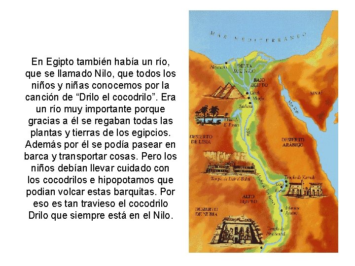 En Egipto también había un río, que se llamado Nilo, que todos los niños En Egipto también había un río, que se llamado Nilo, que todos los niños